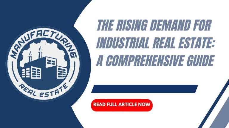 Read more about the article The Rising Demand for Industrial Real Estate: A Comprehensive Guide