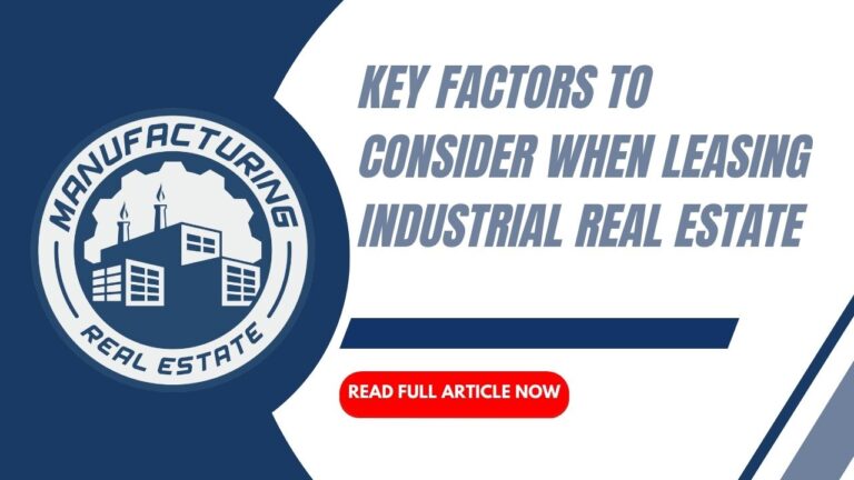 Read more about the article Key Factors to Consider When Leasing Industrial Real Estate